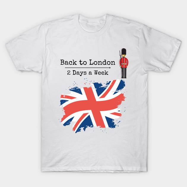 Working in london 2 days a week T-Shirt by fantastic-designs